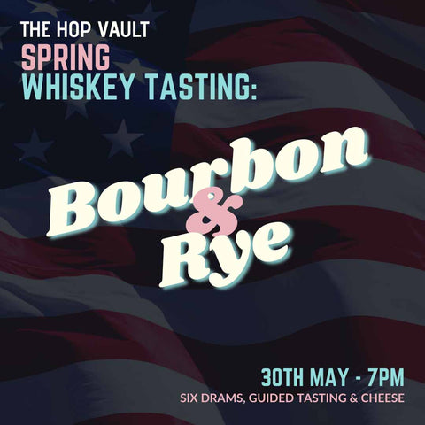 Bourbon & Rye Whisky Tasting - Thursday 30th May