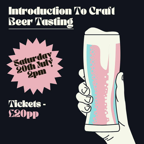20th July - Introduction To Craft Beer Tasting, 2pm