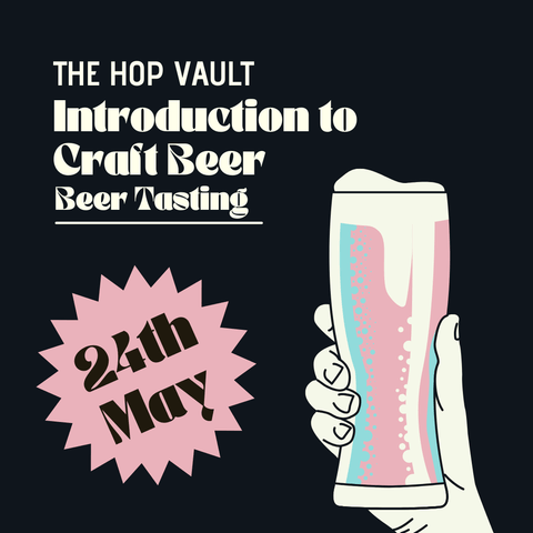 24th May - Introduction To Craft Beer Tasting, 2pm